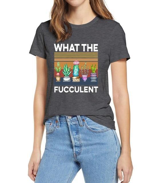 What The Fucculent Tshirt - Leaf and Leisure