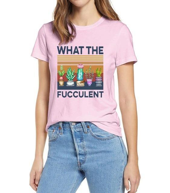 What The Fucculent Tshirt - Leaf and Leisure