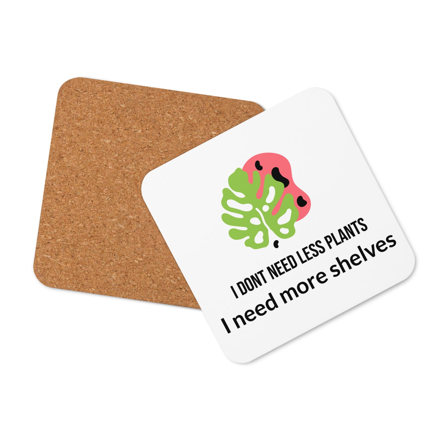 Dont need less plants -Cork-back coaster